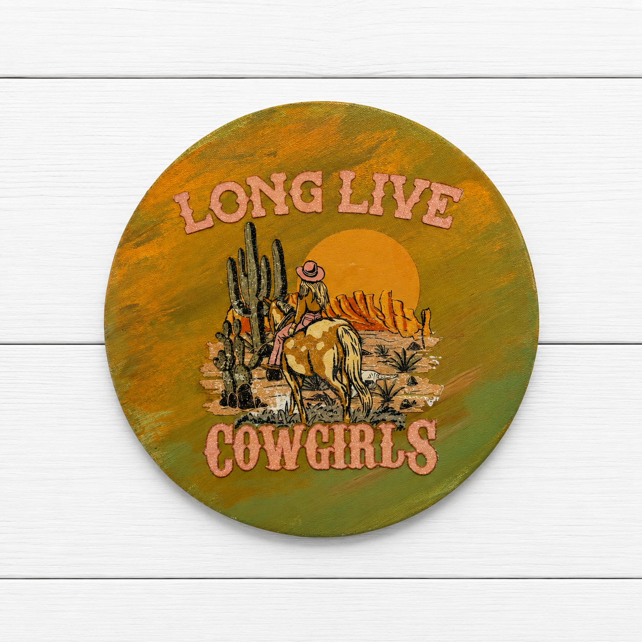 “ Long Live Cowgirls” Hangable Circle Canvas
